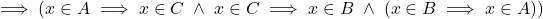 {\implies (x\in A \implies x\in C \; \land \; x \in C \implies x \in B \; \land \; (x \in B \implies x \in A))}