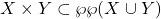 \begin{equation*} X \times Y \subset \wp \wp (X \cup Y) \end{equation*}